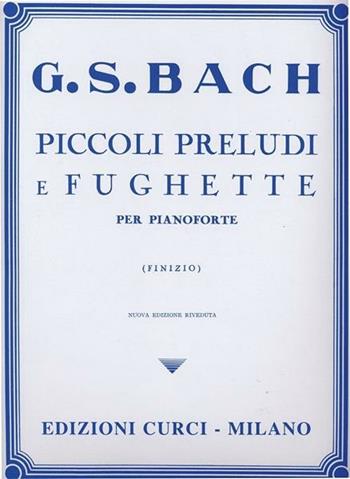 Piccoli preludi e fughette per pianoforte - Johann Sebastian Bach - Libro Curci 2010 | Libraccio.it