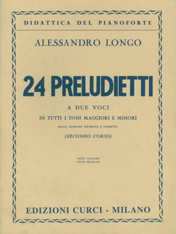 24 preludietti. Per pianoforte. Spartito - Alessandro Longo - Libro Curci 1957 | Libraccio.it