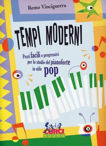 Tempi moderni. Per pianoforte. Spartito - Remo Vinciguerra - Libro Curci 1995 | Libraccio.it