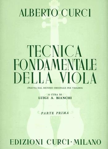 Tecnica fondamentale della viola - Alberto Curci - Libro Curci 2018 | Libraccio.it