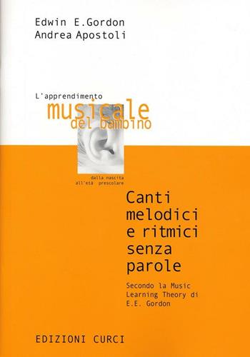 Canti melodici e ritmici. Teoria nell'apprendimento musicale del bambino. Metodo - Edwin E. Gordon - Libro Curci 2004 | Libraccio.it