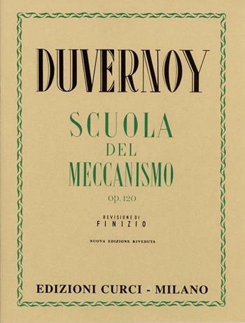 Scuola del meccanismo op. 120 - Jean-Baptiste Duvernoy - Libro Curci 2010 | Libraccio.it