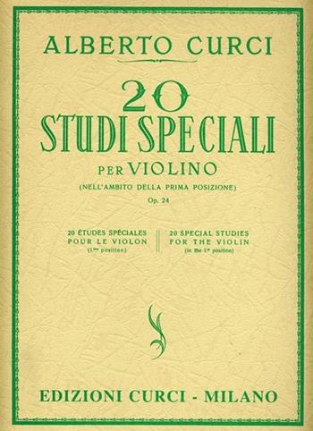 20 studi speciali per violino (nell'ambito della prima posizione) op. 24 - Alberto Curci - Libro Curci 2015 | Libraccio.it