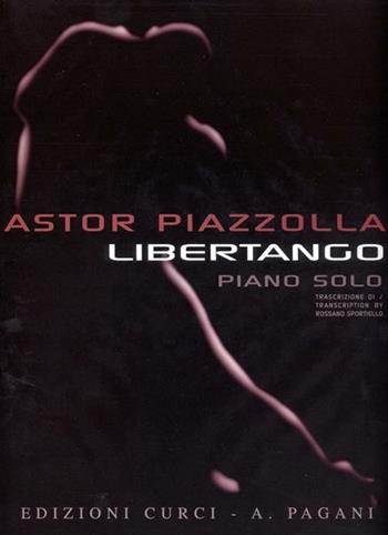 Libertango - Astor Piazzolla - Libro Curci 2015 | Libraccio.it