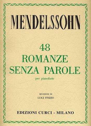 48 romanze senza parole. Per pianoforte. Spartito - Felix Mendelssohn Bartholdy - Libro Curci 1948 | Libraccio.it
