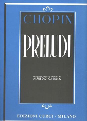 Preludi Op. 28. Per pianoforte. Spartito - Fryderyk Franciszek Chopin - Libro Curci 1947 | Libraccio.it