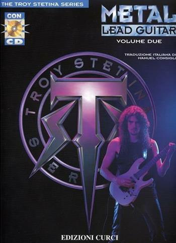 Metal lead guitar. Per chitarra. Metodo - Troy Stetina - Libro Curci 2006 | Libraccio.it