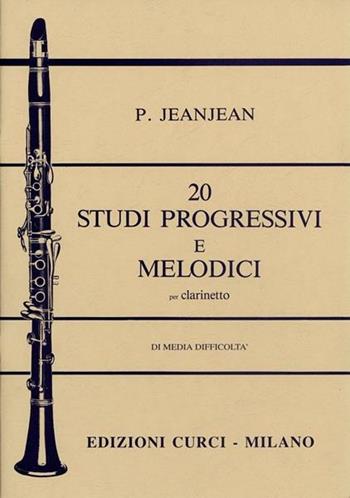 20 studi progressivi e melodici di media difficoltà per clarinetto. Spartito - Paul Jeanjean - Libro Curci 2020 | Libraccio.it
