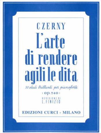 L' arte di rendere agili le dita - Carl Czerny - Libro Curci 2015 | Libraccio.it