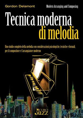 Tecnica moderna di melodia. Per pianoforte. Metodo - Gordon Delamont - Libro Curci 2012 | Libraccio.it