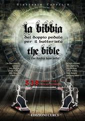 La bibbia del doppio pedale. Per batteria. Metodo