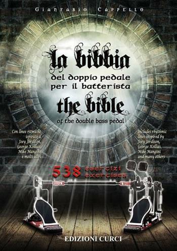 La bibbia del doppio pedale. Per batteria. Metodo - Gianfabio Cappello - Libro Curci 2012 | Libraccio.it