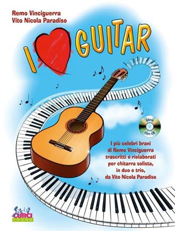I love guitar. Per chitarar. Spartito - Vito Nicola Paradiso - Libro Curci 2012 | Libraccio.it