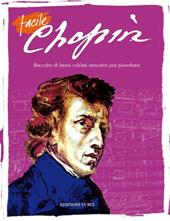 Facile Chopin. Per pianoforte. Spartito