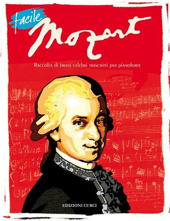 Mozart. Raccolta di brani celebri trascritti per pianoforte - Wolfgang Amadeus Mozart - Libro Curci 2014 | Libraccio.it