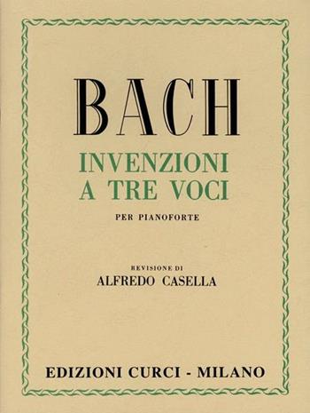 Invenzioni a tre voci per pianoforte - Johann Sebastian Bach - Libro Curci 2015 | Libraccio.it