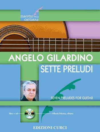 Sette preludi. Per chitarra. Spartito - Angelo Gilardino - Libro Curci 2012 | Libraccio.it