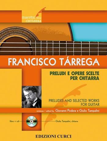 Preludi e opere scelte per chitarra. Spartito - Francisco Tárrega - Libro Curci 2013 | Libraccio.it