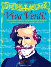 Viva verdi! Le più celebri arie verdiane in trascrizione facile per pianoforte