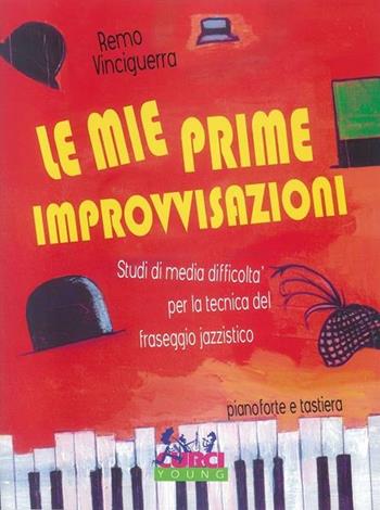 Le mie prime improvvisazioni. Per pianoforte. Spartito - Remo Vinciguerra - Libro Curci 1993 | Libraccio.it