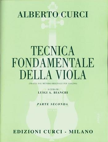 Tecnica fondamentale della viola. Metodo - Alberto Curci - Libro Curci 1983 | Libraccio.it