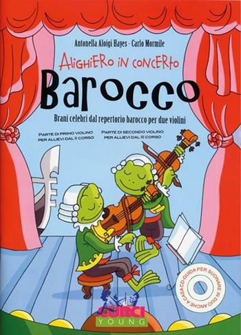 Alighiero in concerto: Barocco. Per violino. Spartito - Antonella Aloigi Hayes - Libro Curci 2008 | Libraccio.it