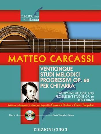 Venticinque studi melodici progressivi op. 60 per chitarra - Matteo Carcassi - Libro Curci 2016 | Libraccio.it