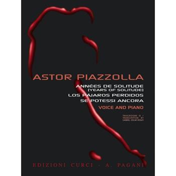 Annèes de solitude (yeras of solitude), los pájaros perdidos, se potessi ancora. Per voce e pianoforte. Spartito - Astor Piazzolla - Libro Curci 2022 | Libraccio.it