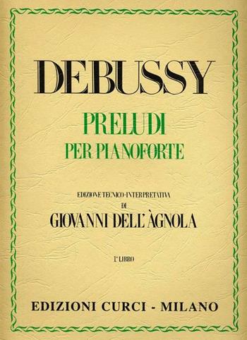 Preludi per pianoforte - Claude Debussy - Libro Curci 2010 | Libraccio.it
