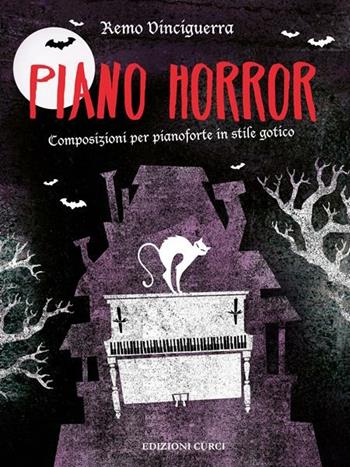 Piano horror. 13 composizioni originali in stile gotico - Remo Vinciguerra - Libro Curci 2015 | Libraccio.it