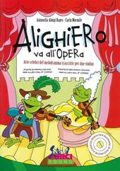 Alighiero va all'Opera. Arie celebri del melodramma trascritte per due violini. Spartito. Con CD-Audio