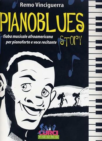 Pianoblues story. Fiaba afroamericana per pianoforte e voce recitante - Remo Vinciguerra - Libro Curci 2010 | Libraccio.it