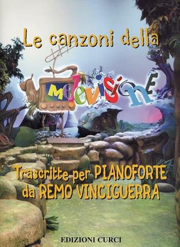 Le canzoni della Melevisione -  Remo Vinciguerra - Libro Curci 2018 | Libraccio.it