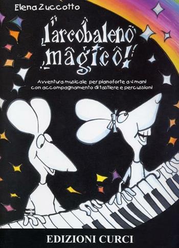 L' arcobaleno magico - Elena Zuccotto - Libro Curci 2017 | Libraccio.it