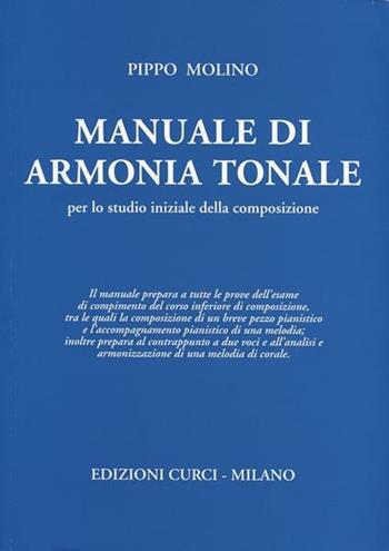 Manuale di armonia tonale. Per lo studio iniziale della composizione - Pippo Molino - Libro Curci 2010 | Libraccio.it