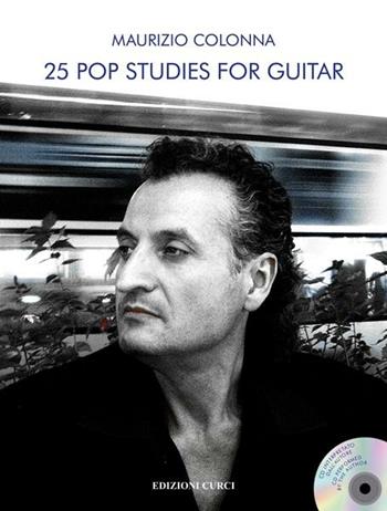 25 pop studies for guitar. Per chitarra. Spartito - Maurizio Colonna - Libro Curci 2016 | Libraccio.it