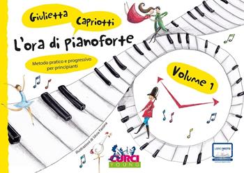 L'ORA DI PIANOFORTE - CAPRIOTTI GIULIETTA - Libro | Libraccio.it