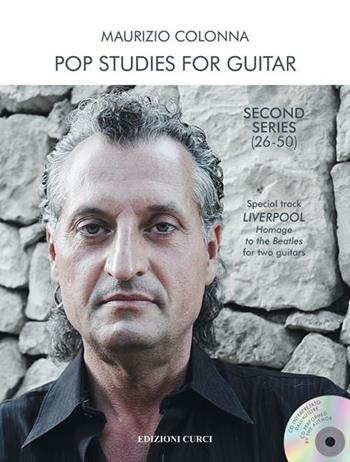 Pop studies for guitar. Second serie (26-50). Special track Liverpool, Homage to the Beatles for two guitars. Spartito - Maurizio Colonna - Libro Curci 2018 | Libraccio.it