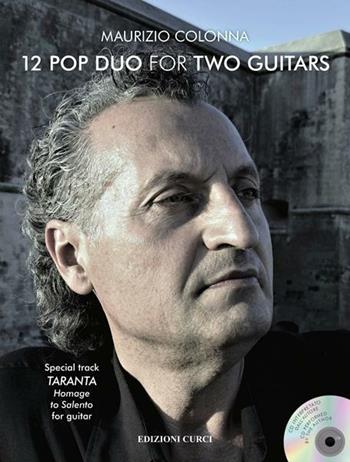 12 pop duo for two guitars. Special track Taranta - Homage to Salento. Per chitarra. Spartito - Maurizio Colonna - Libro Curci 2018 | Libraccio.it