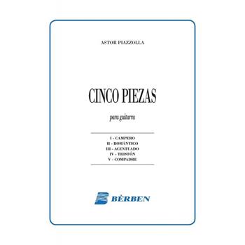 Cinco piezas. Campero, Romantico, Acentuado, Triston, Compadre. Spartito - Astor Piazzolla - Libro Curci 2022 | Libraccio.it