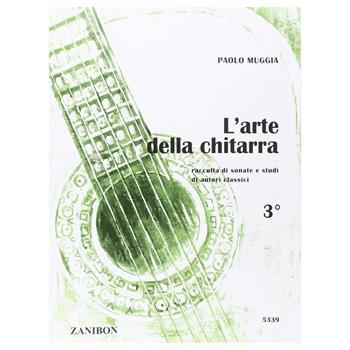L' Arte della Chitarra - Volume 3 - Paolo Muggia - Paolo Muggia - Libro Zanibon 2020 | Libraccio.it