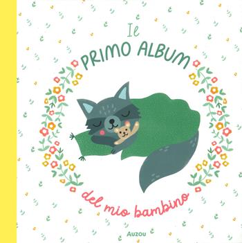 Il primo album del mio bambino. Ediz. a colori  - Libro Auzou 2024 | Libraccio.it