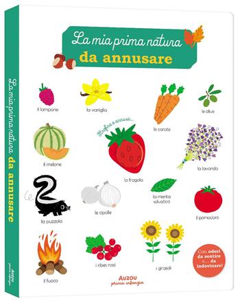La mia prima natura da annusare. Ediz. a colori  - Libro Auzou 2024 | Libraccio.it