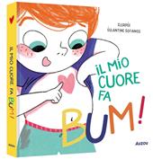 Il mio cuore fa bum! I primi albi. Ediz. a colori