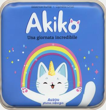 Una giornata incredibile. Akiko. Ediz. a colori - Béatrice Ruffiè, Ophélie Ortal - Libro Auzou 2024 | Libraccio.it