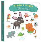 Gli animali. Tocca e scopri. Ediz. illustrata