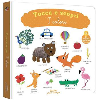 I colori. Ediz. a colori  - Libro Auzou 2024, Tocca e scopri | Libraccio.it