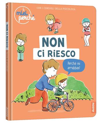 Non ci riesco. I miei perché. Ediz. illustrata - Maud Legrand, Pierre Oertel - Libro Auzou 2024 | Libraccio.it