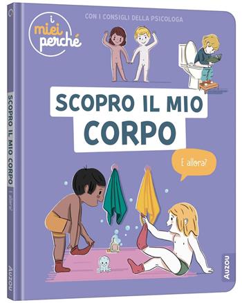 Scopro il mio corpo. I miei perché. Ediz. a colori - Sophie Blitman, Vinciane Schleef - Libro Auzou 2024 | Libraccio.it