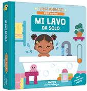 Mi lavo da solo. I libri animati. Oggi imparo. Ediz. a colori